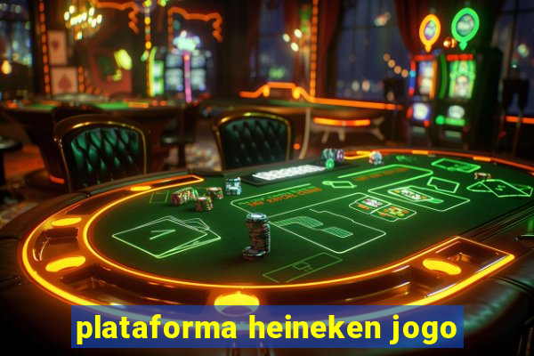 plataforma heineken jogo